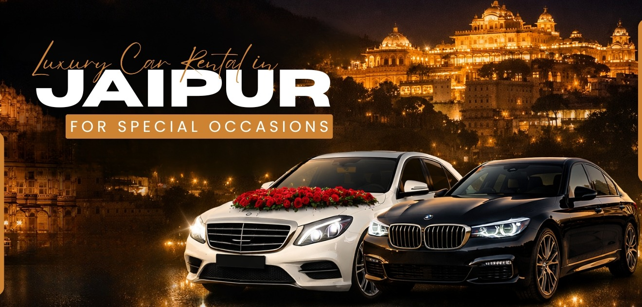 Luxury Car Rental in Jaipur for Special Occasions